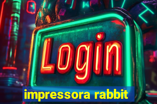 impressora rabbit