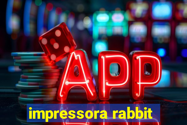 impressora rabbit