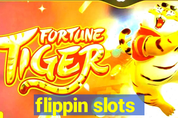 flippin slots