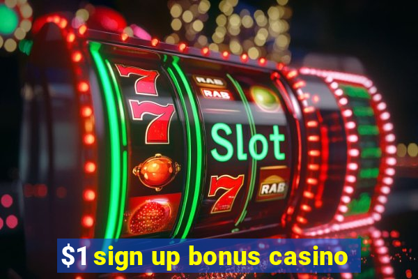 $1 sign up bonus casino