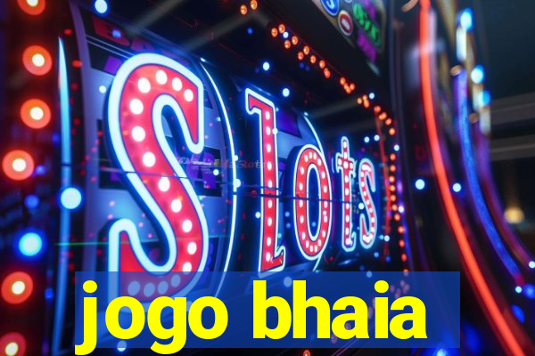 jogo bhaia