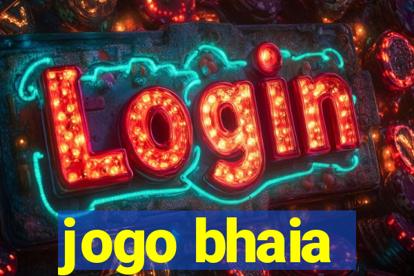 jogo bhaia