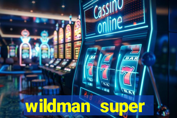 wildman super bonanza slot free play