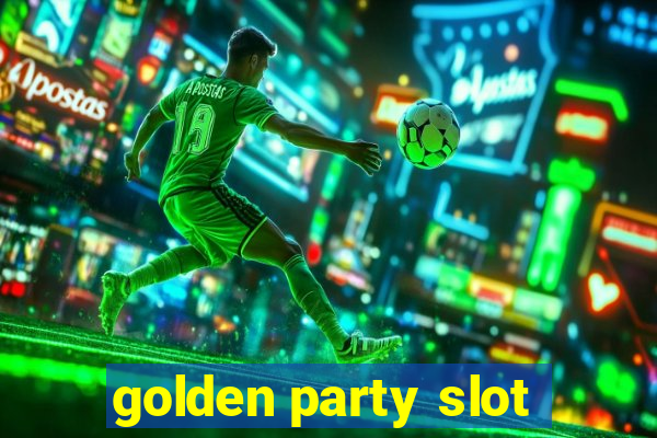 golden party slot