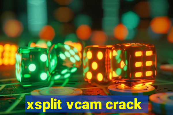 xsplit vcam crack