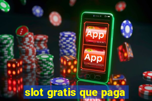 slot gratis que paga