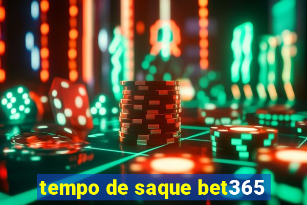 tempo de saque bet365