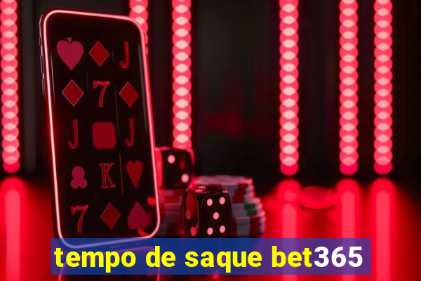 tempo de saque bet365