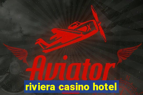 riviera casino hotel