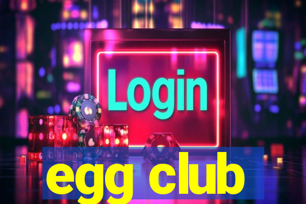 egg club