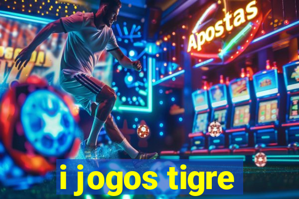 i jogos tigre