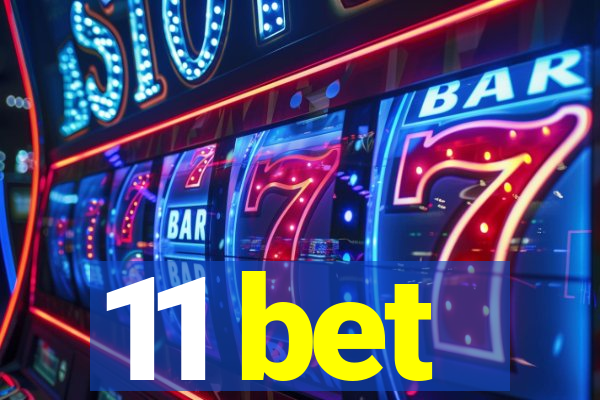 11 bet