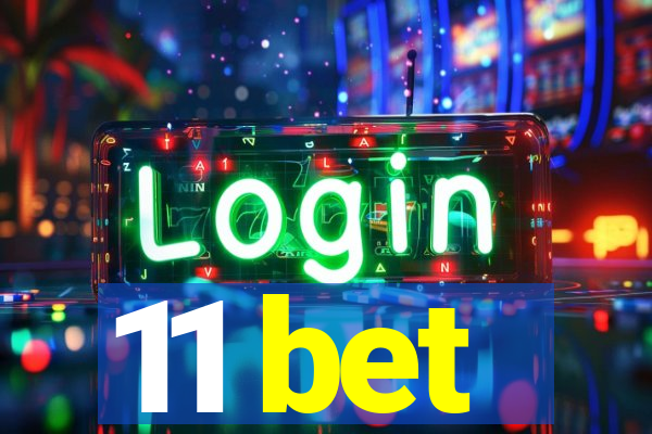 11 bet