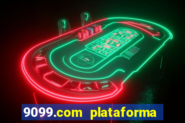 9099.com plataforma de jogos