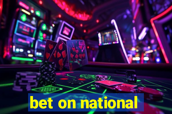 bet on national