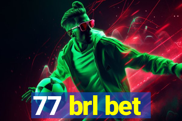 77 brl bet