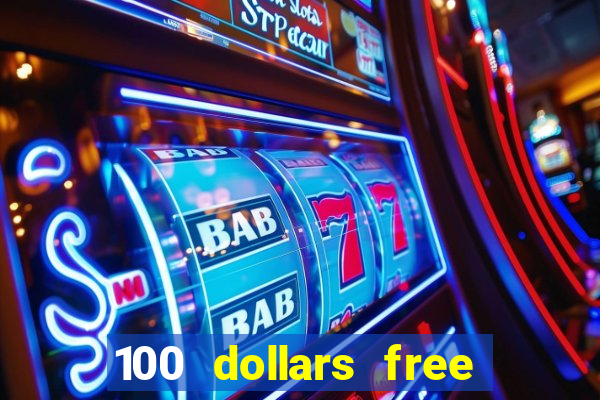 100 dollars free no deposit casino