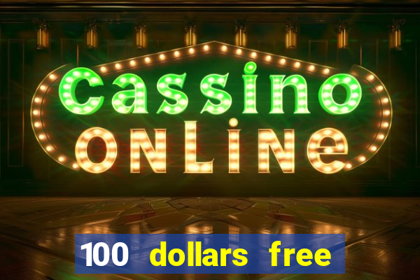 100 dollars free no deposit casino