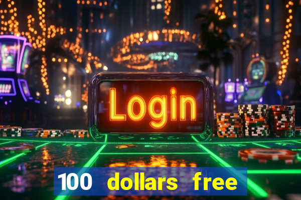 100 dollars free no deposit casino