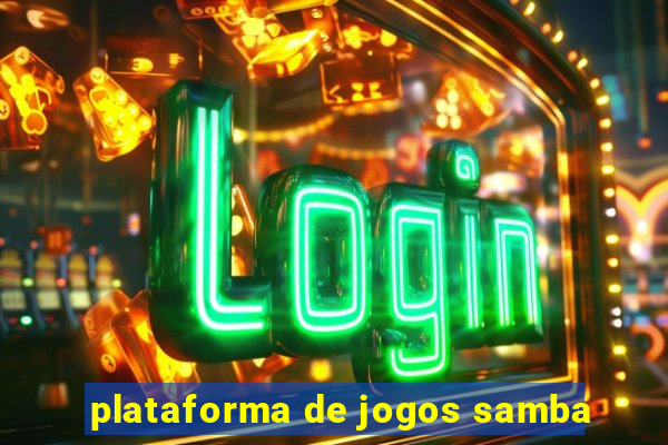 plataforma de jogos samba