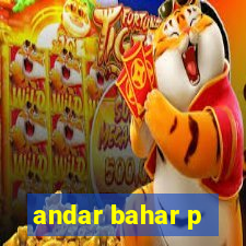 andar bahar p