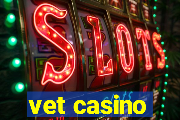 vet casino