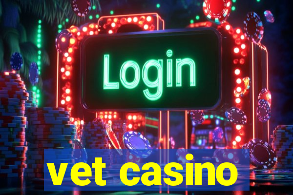 vet casino