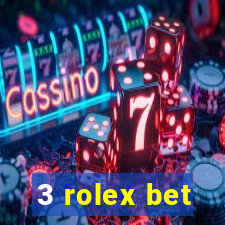 3 rolex bet