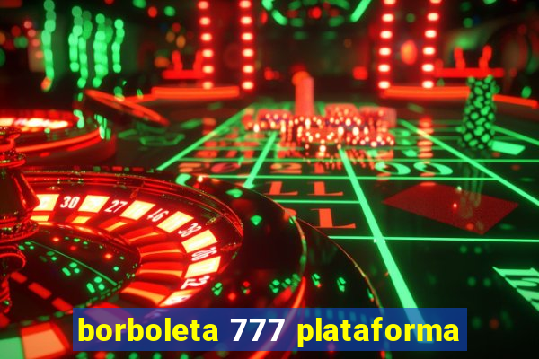 borboleta 777 plataforma