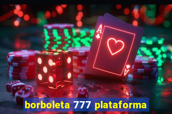 borboleta 777 plataforma