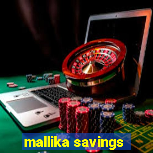 mallika savings