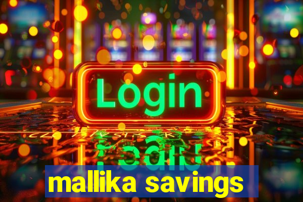 mallika savings