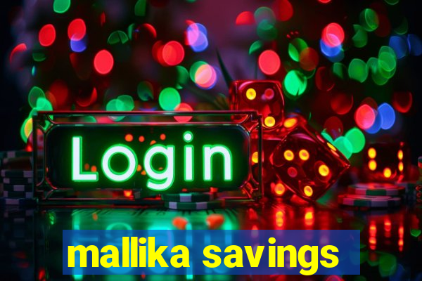 mallika savings