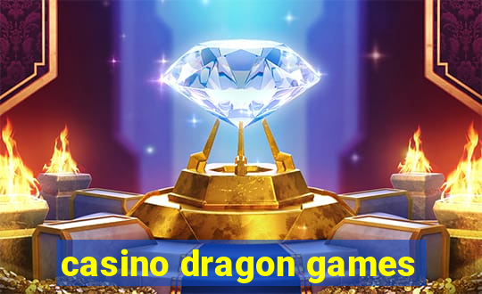 casino dragon games