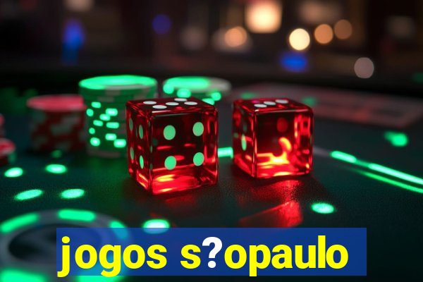 jogos s?opaulo