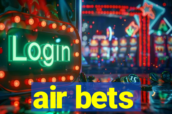 air bets