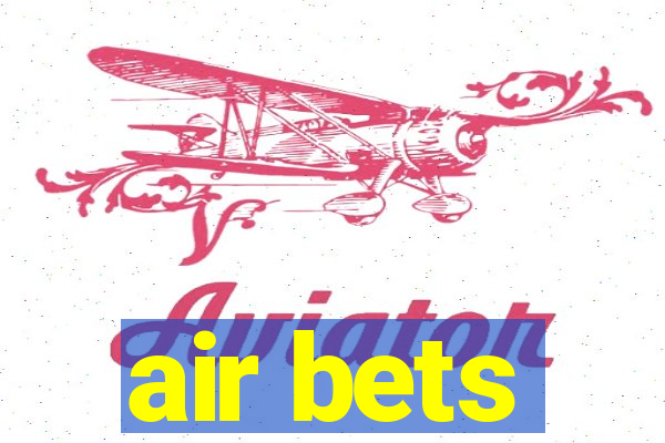 air bets