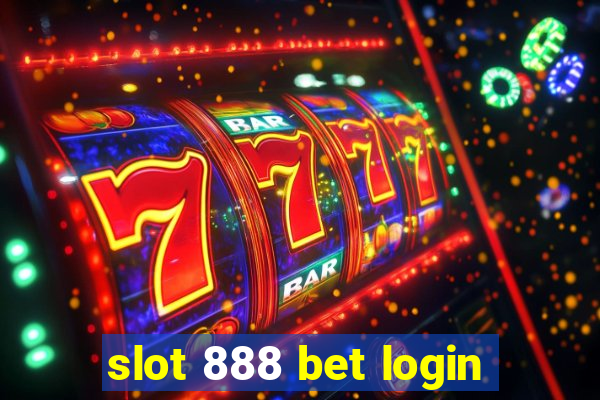 slot 888 bet login