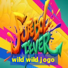 wild wild jogo