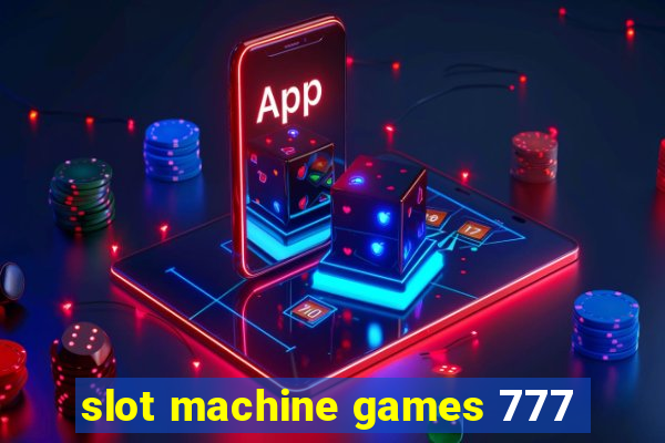 slot machine games 777