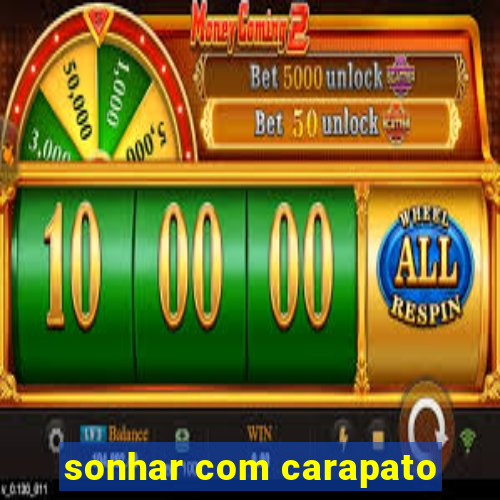 sonhar com carapato