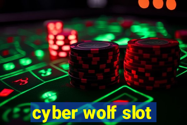 cyber wolf slot