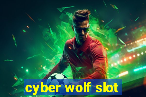 cyber wolf slot