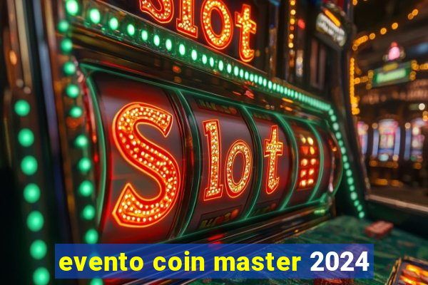 evento coin master 2024