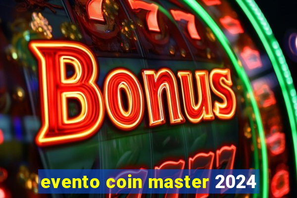 evento coin master 2024