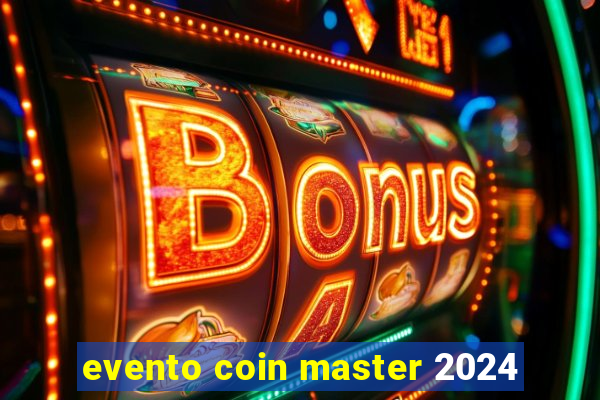 evento coin master 2024