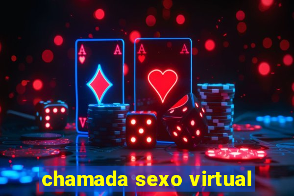 chamada sexo virtual