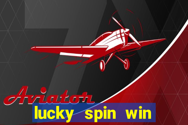 lucky spin win real money gcash