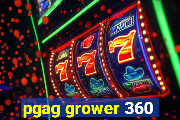 pgag grower 360