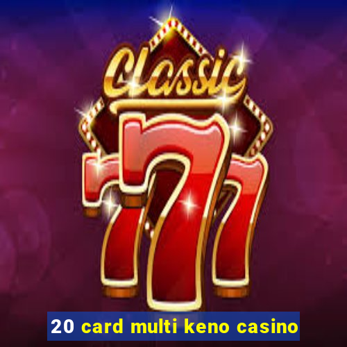 20 card multi keno casino